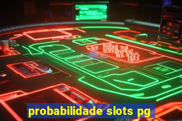 probabilidade slots pg