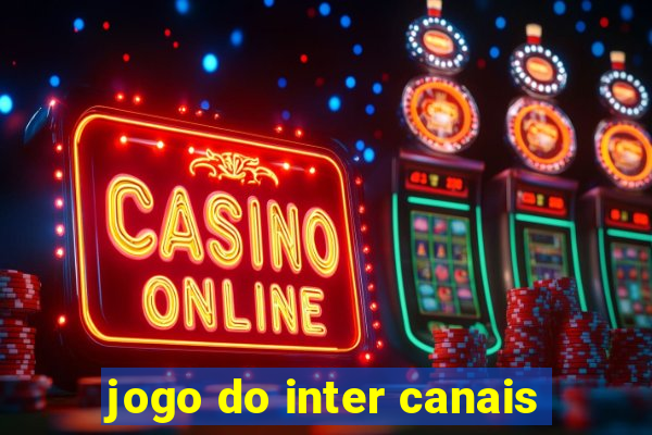 jogo do inter canais