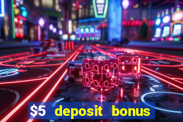 $5 deposit bonus casino nz