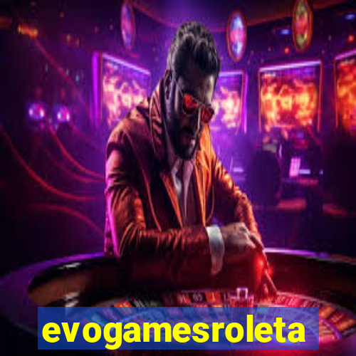 evogamesroleta