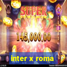 inter x roma