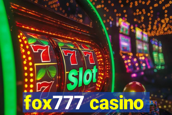 fox777 casino