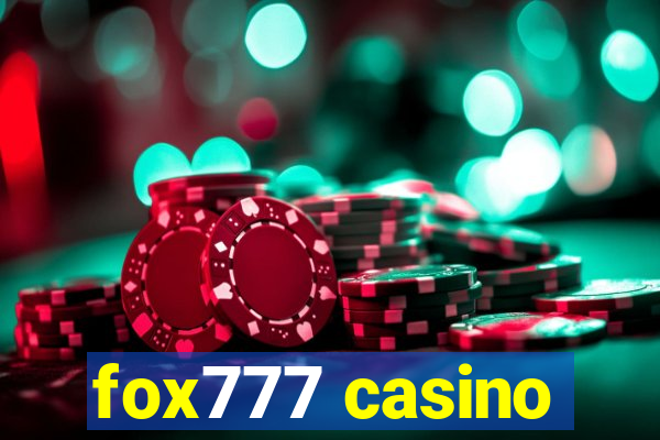 fox777 casino