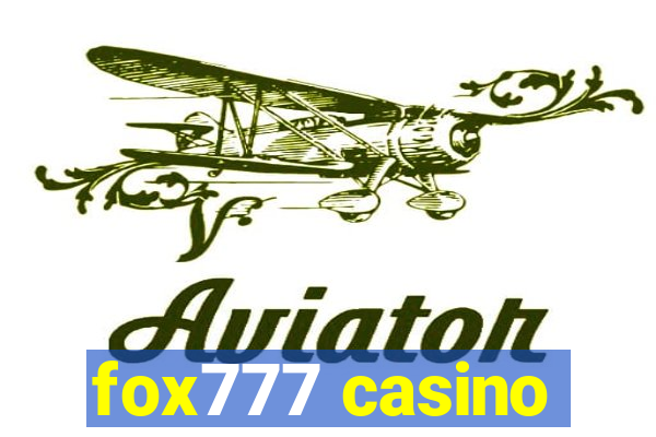 fox777 casino