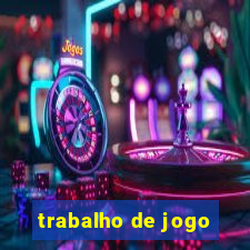 trabalho de jogo