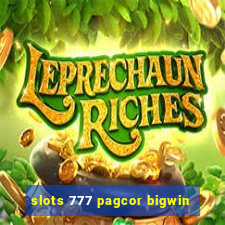 slots 777 pagcor bigwin