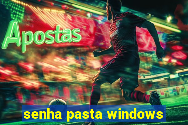 senha pasta windows