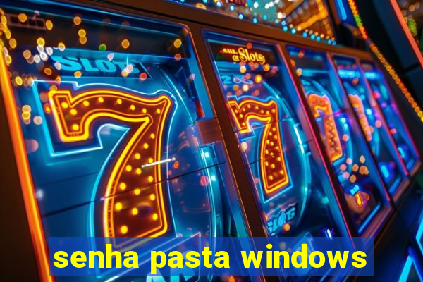 senha pasta windows