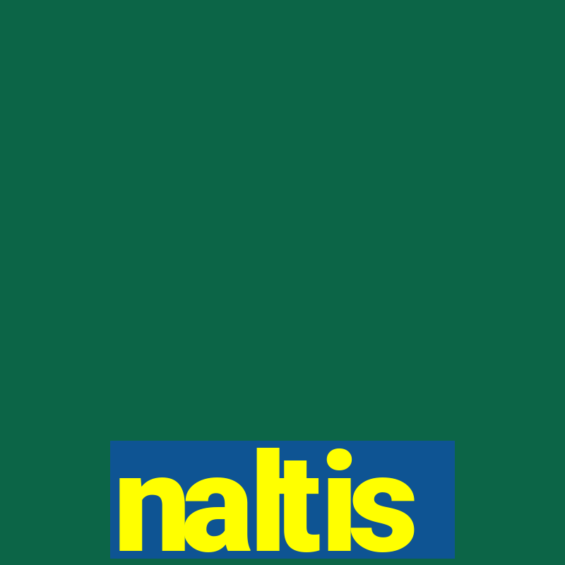 naltis