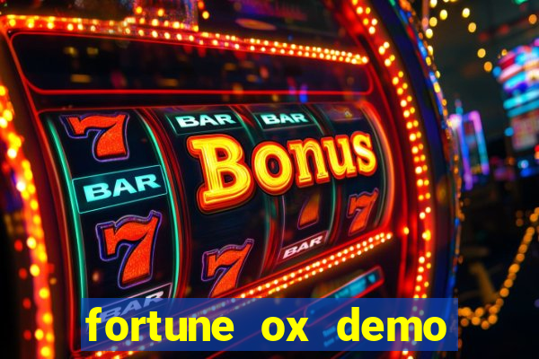 fortune ox demo grátis tigre