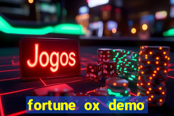 fortune ox demo grátis tigre