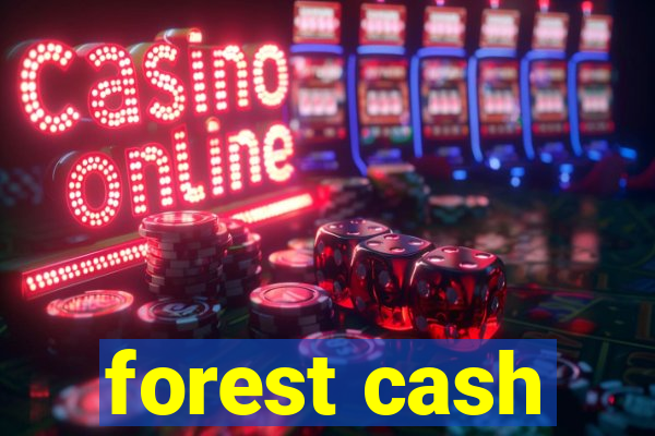 forest cash