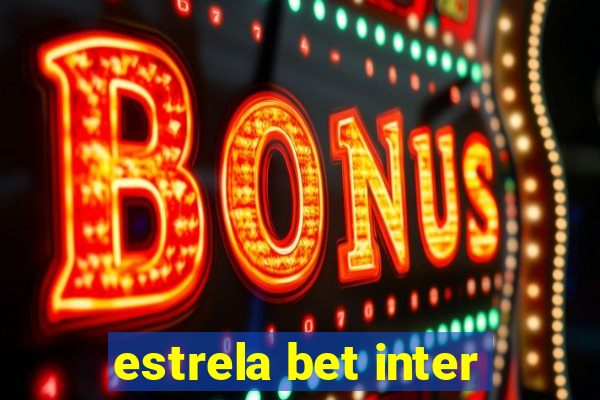 estrela bet inter