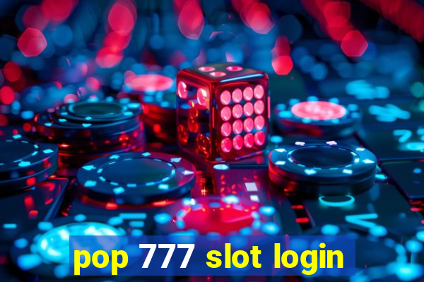 pop 777 slot login