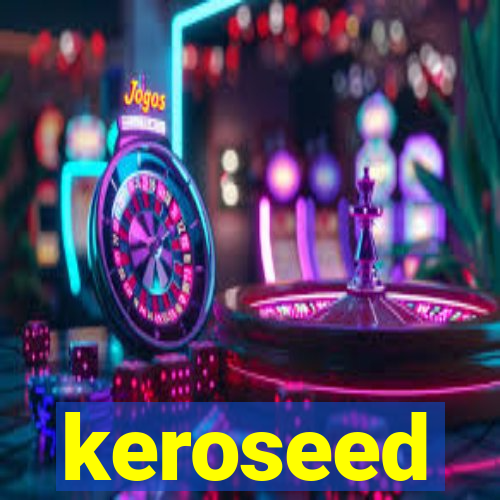 keroseed