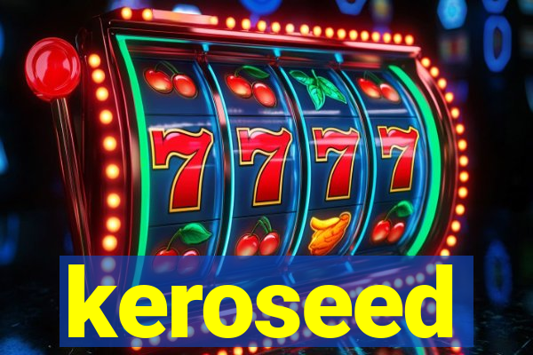 keroseed