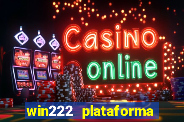 win222 plataforma de jogos