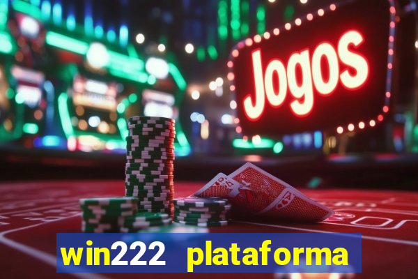 win222 plataforma de jogos