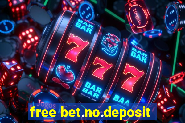 free bet.no.deposit