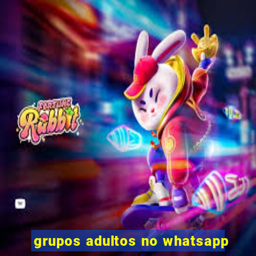 grupos adultos no whatsapp