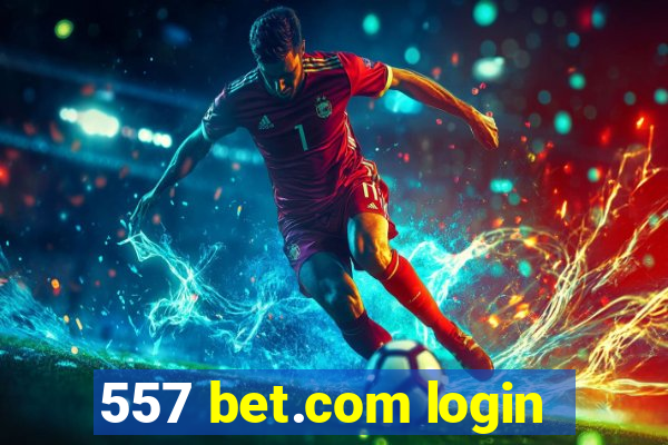 557 bet.com login