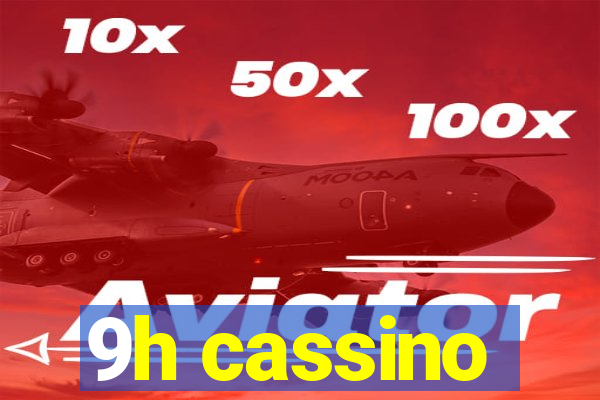 9h cassino