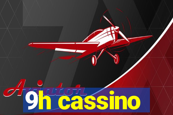 9h cassino