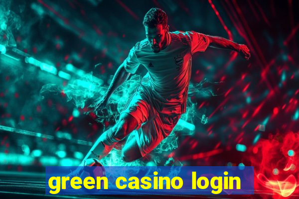 green casino login