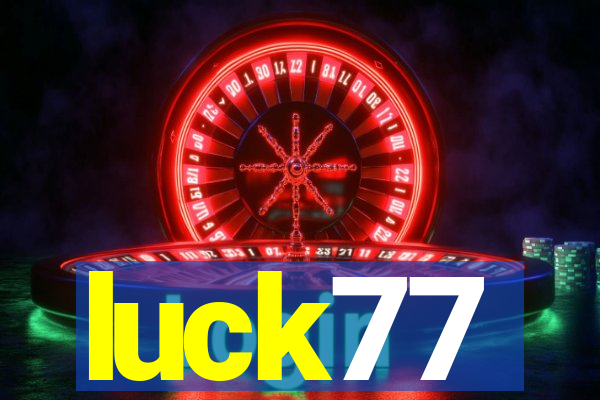 luck77