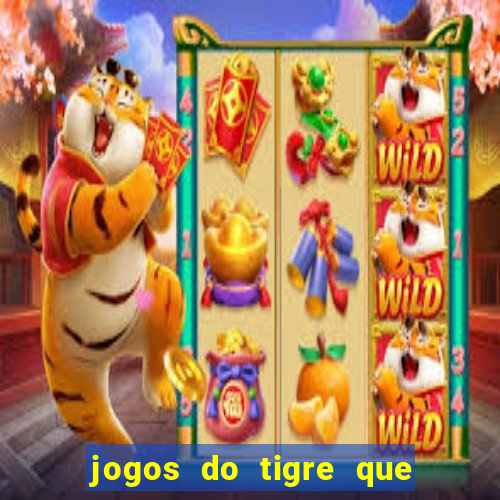 jogos do tigre que ganha bonus