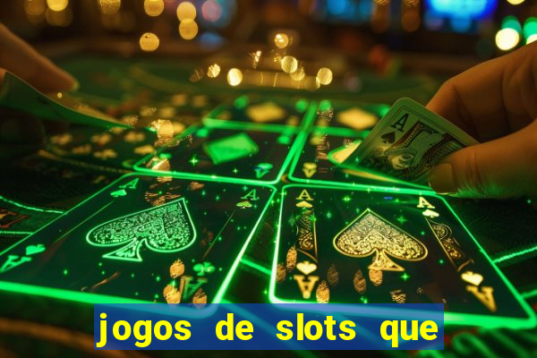 jogos de slots que ganha dinheiro de verdade