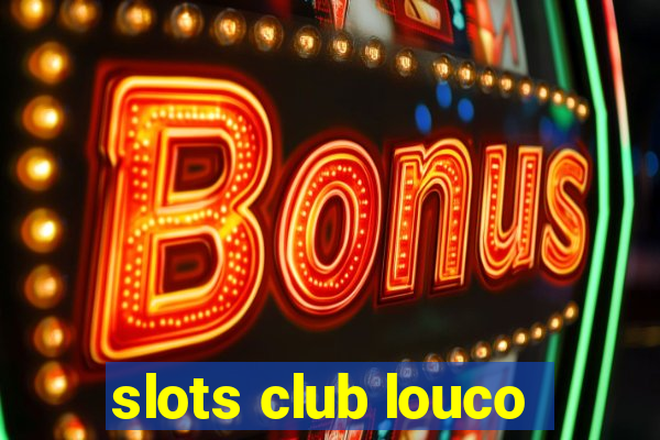 slots club louco