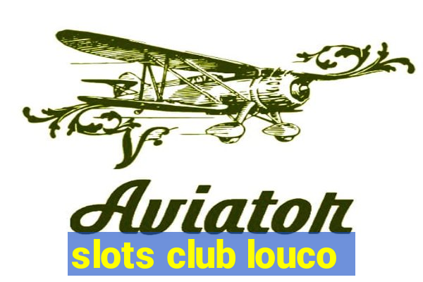 slots club louco