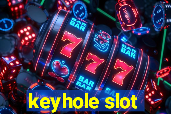 keyhole slot