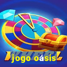 jogo oásis