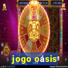 jogo oásis