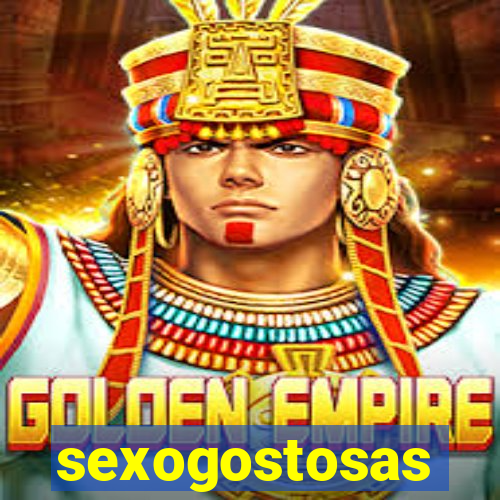 sexogostosas