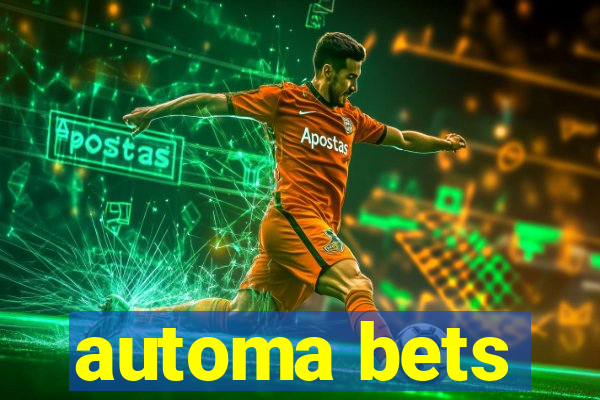 automa bets