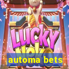 automa bets