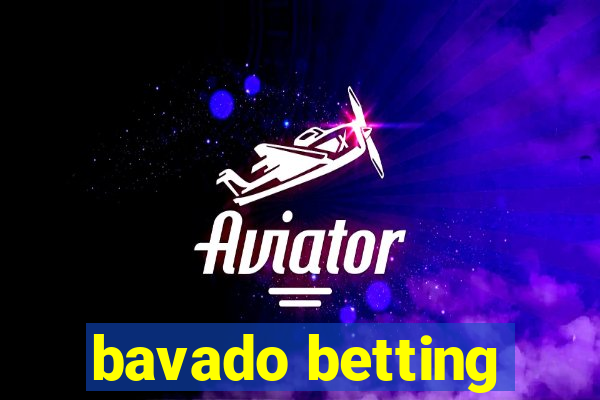 bavado betting