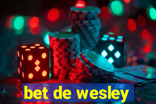 bet de wesley