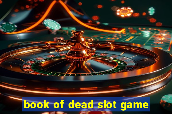 book of dead slot game