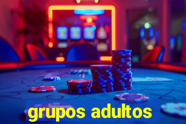 grupos adultos