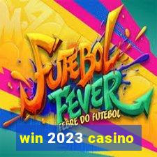 win 2023 casino