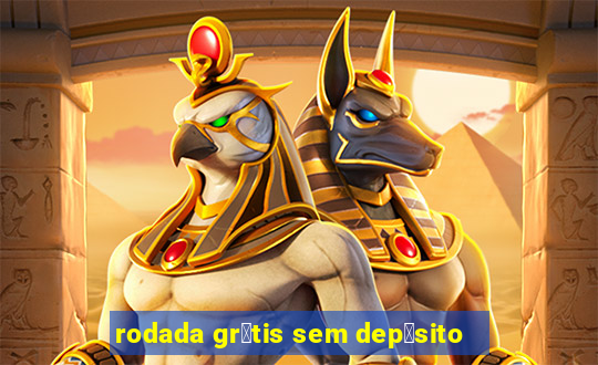 rodada gr谩tis sem dep贸sito