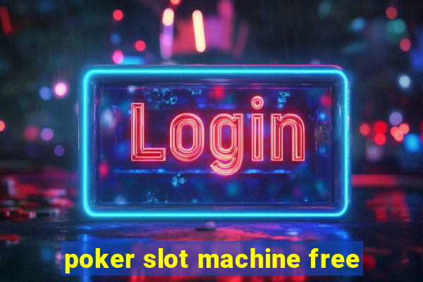 poker slot machine free