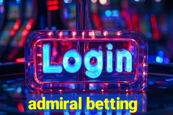 admiral betting