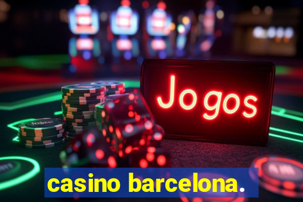 casino barcelona.