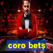 coro bets