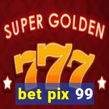 bet pix 99